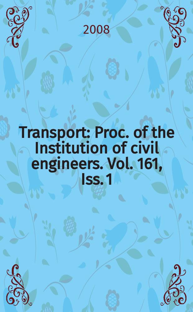 Transport : Proc. of the Institution of civil engineers. Vol. 161, Iss. 1