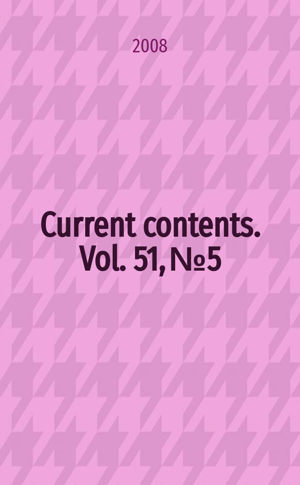 Current contents. Vol. 51, № 5