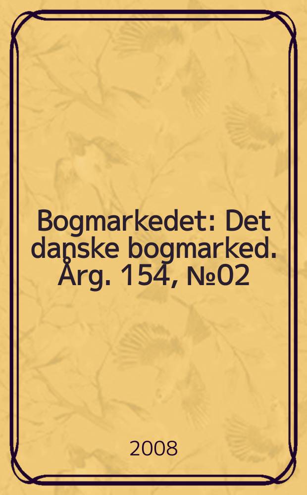 Bogmarkedet : Det danske bogmarked. Årg. 154, № 02