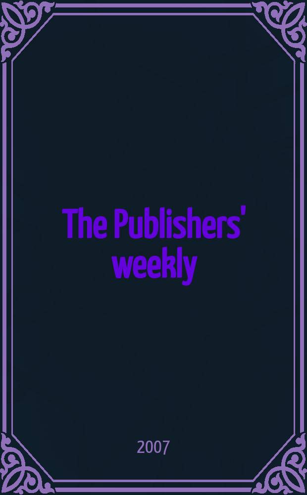 The Publishers' weekly : American book-trade journal With which is incorporated the American literary gazette and Publishers' circular. Vol. 254, № 47
