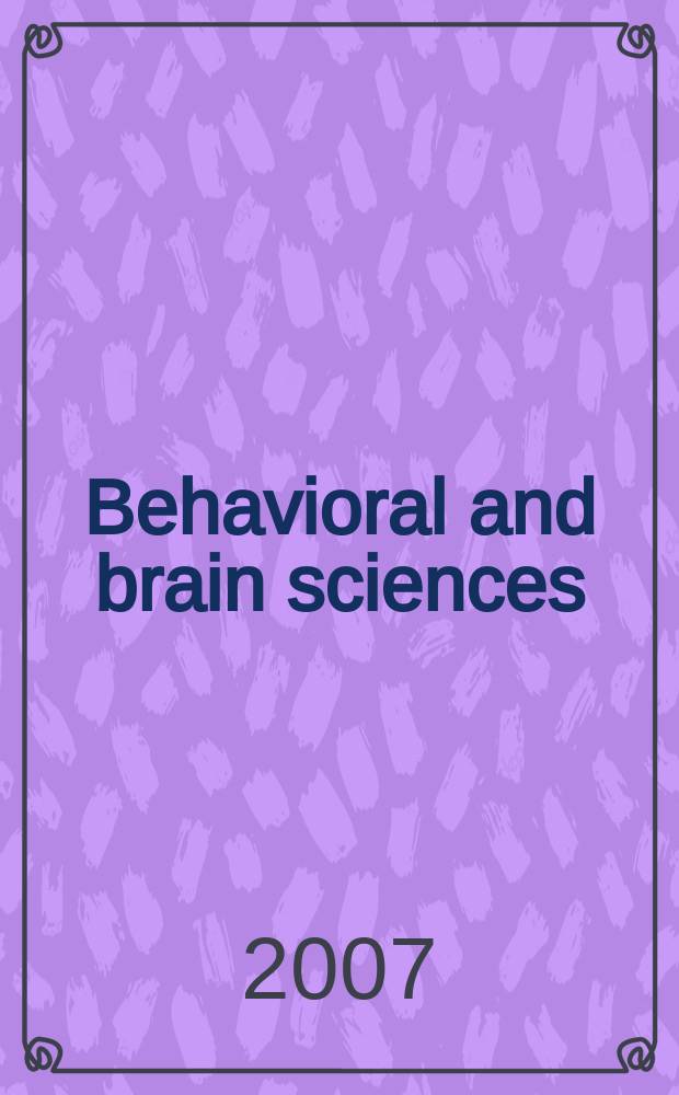 Behavioral and brain sciences : An intern. j. of current research and theory with open peer commentary. Vol. 30, № 4