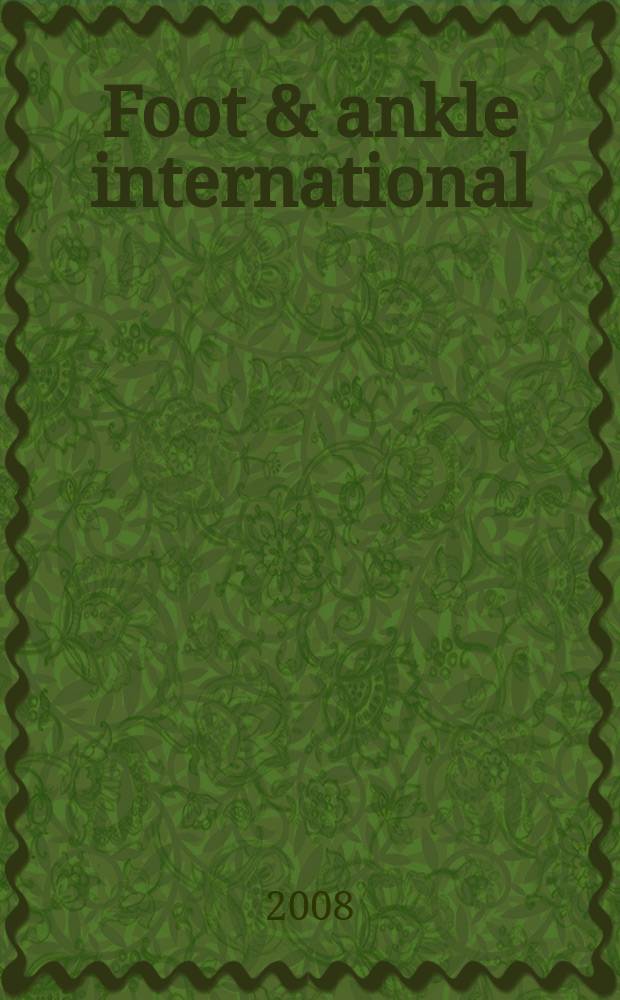 Foot & ankle international : Formerly Foot & ankle. Vol. 29, № 2