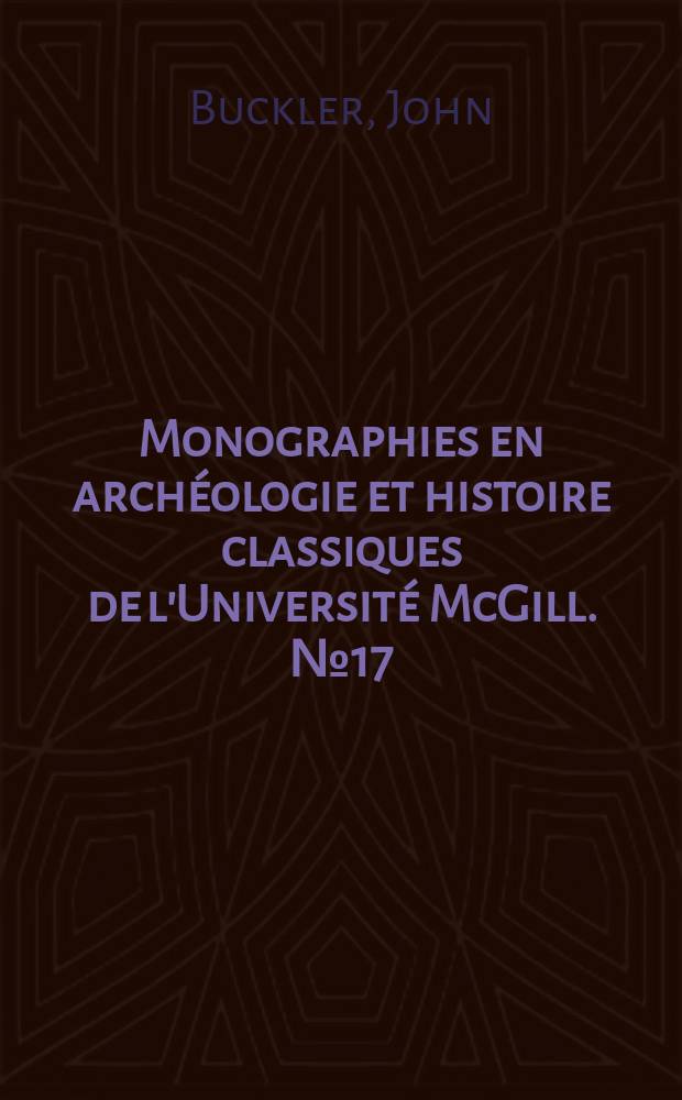 Monographies en archéologie et histoire classiques de l'Université McGill. № 17 : Boeotia antiqua = Древняя Беотия: культы, глиняные статуэтки,топография