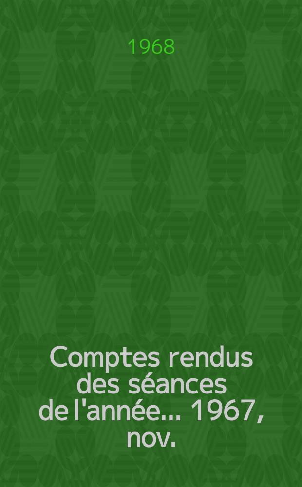 Comptes rendus des séances de l'année... 1967, nov./déc.