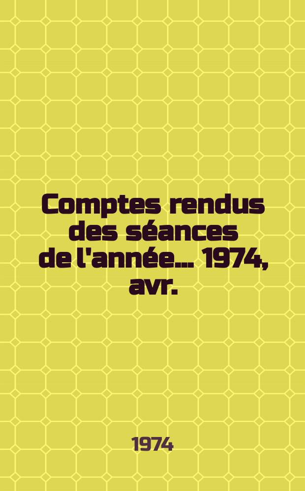 Comptes rendus des séances de l'année... 1974, avr./juin