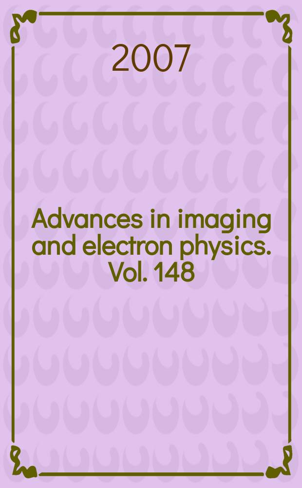 Advances in imaging and electron physics. Vol. 148