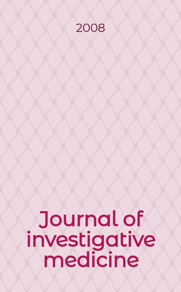 Journal of investigative medicine : The official publ. of the Amer. federation for med. research. Vol. 56, № 1