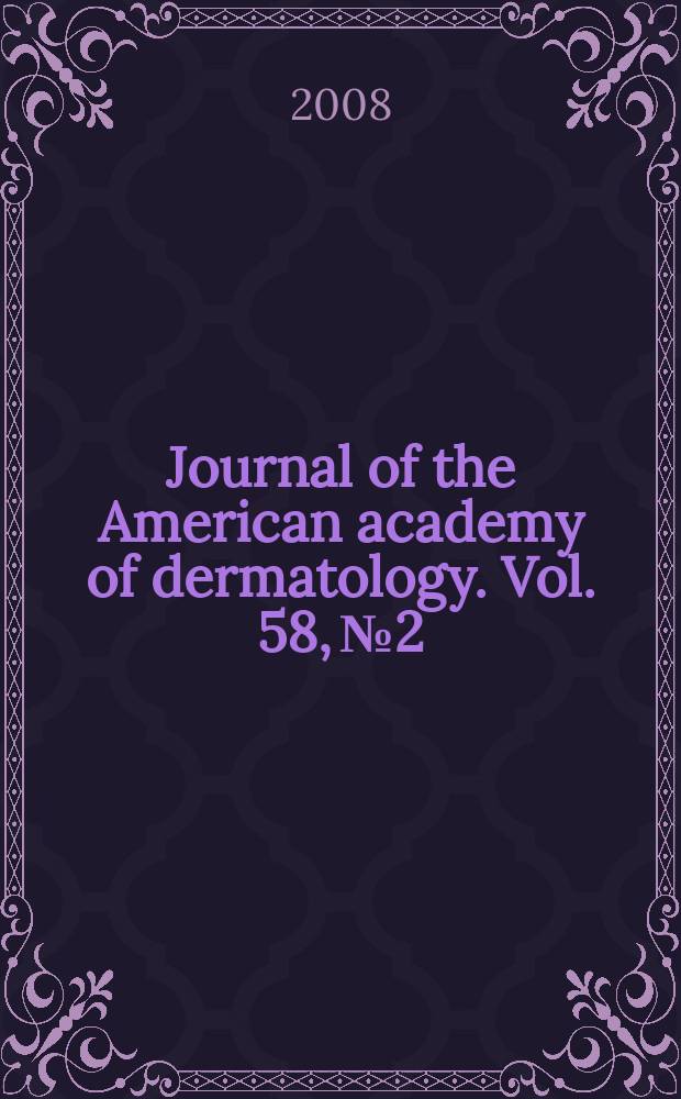 Journal of the American academy of dermatology. Vol. 58, № 2