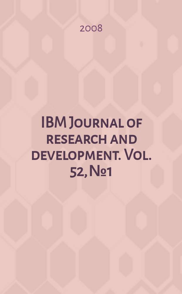 IBM Journal of research and development. Vol. 52, № 1/2