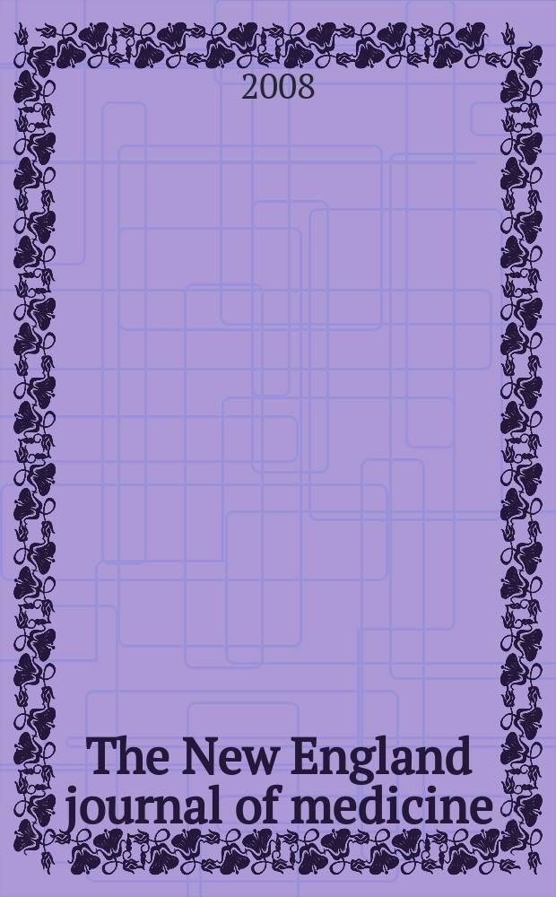 The New England journal of medicine : Formerly the Boston medical a. surgical journal. Vol. 358, № 3