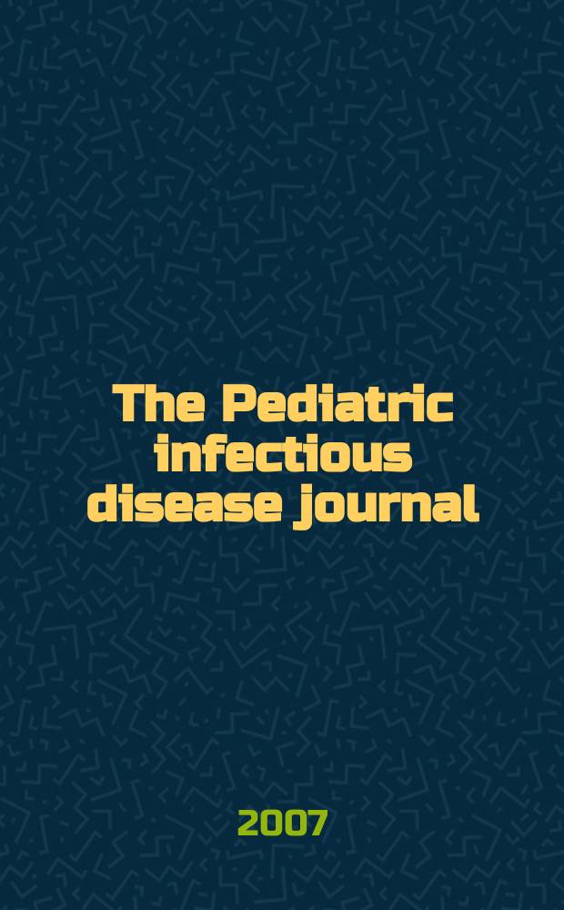 The Pediatric infectious disease journal : A journal for clinicians. Vol. 26, № 8