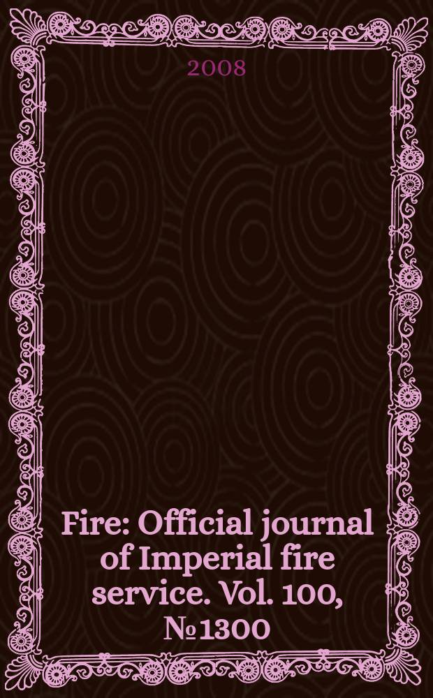 Fire : Official journal of Imperial fire service. Vol. 100, №1300