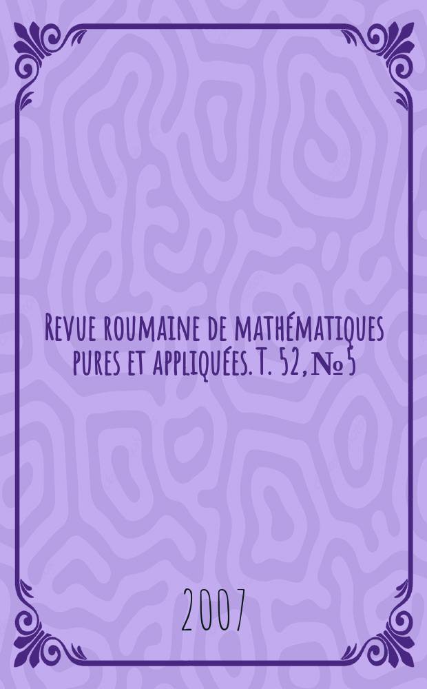 Revue roumaine de mathématiques pures et appliquées. T. 52, № 5