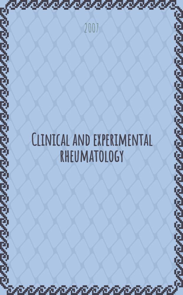 Clinical and experimental rheumatology : An Intern. j. of rheumatic a. connective tissue diseases. 2007 к vol. 25, № 6, suppl. 47 : Quality of care in rheumatology: opportunities and challenges = Качество обслуживания в ревматологии. Возможности и вызовы.