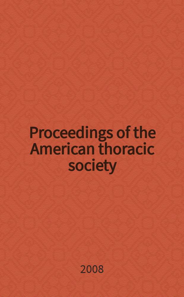 Proceedings of the American thoracic society : An offic. publ. of the Amer. thoracic society. Vol. 5, № 1 : Airway smooth muscle = Виртуальный симпозиум. Гладкие мышцы дыхательных путей.
