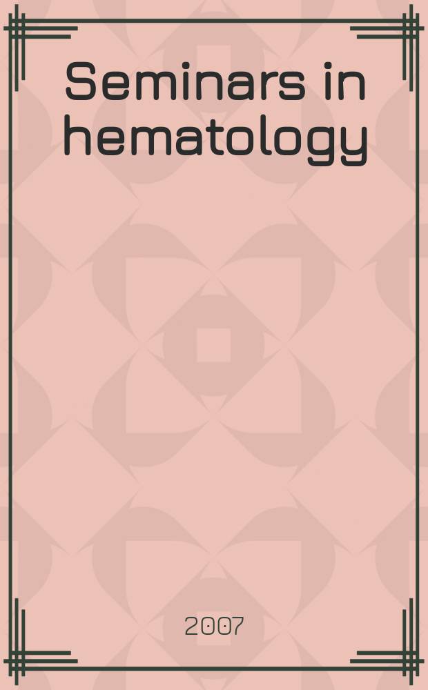 Seminars in hematology : A topical journal on subjects of current importance in clinical hematology and related fields, devoted to making the present states of such topics and the results of new investigations readily available to the practicing physician. Vol. 44, № 4 : Autologous stem cell transplantation = Трансплантация аутологичных стволовых клеток.