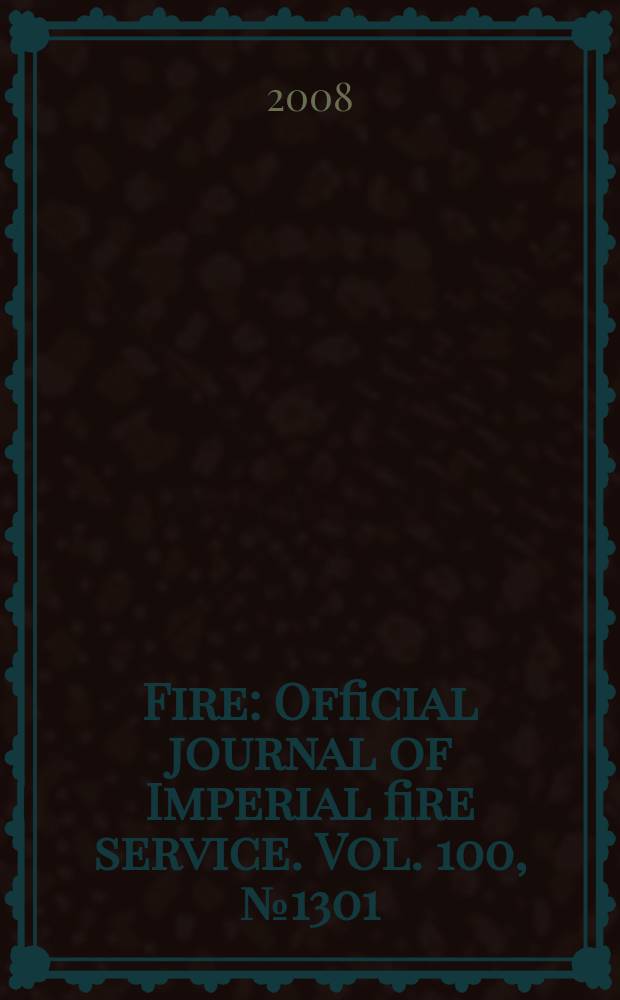 Fire : Official journal of Imperial fire service. Vol. 100, №1301