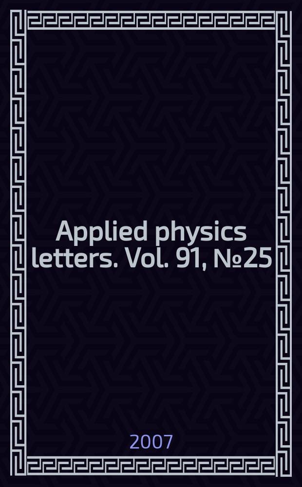 Applied physics letters. Vol. 91, № 25