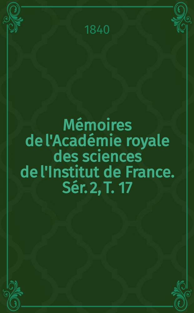 Mémoires de l'Académie royale des sciences de l'Institut de France. Sér. 2, T. 17