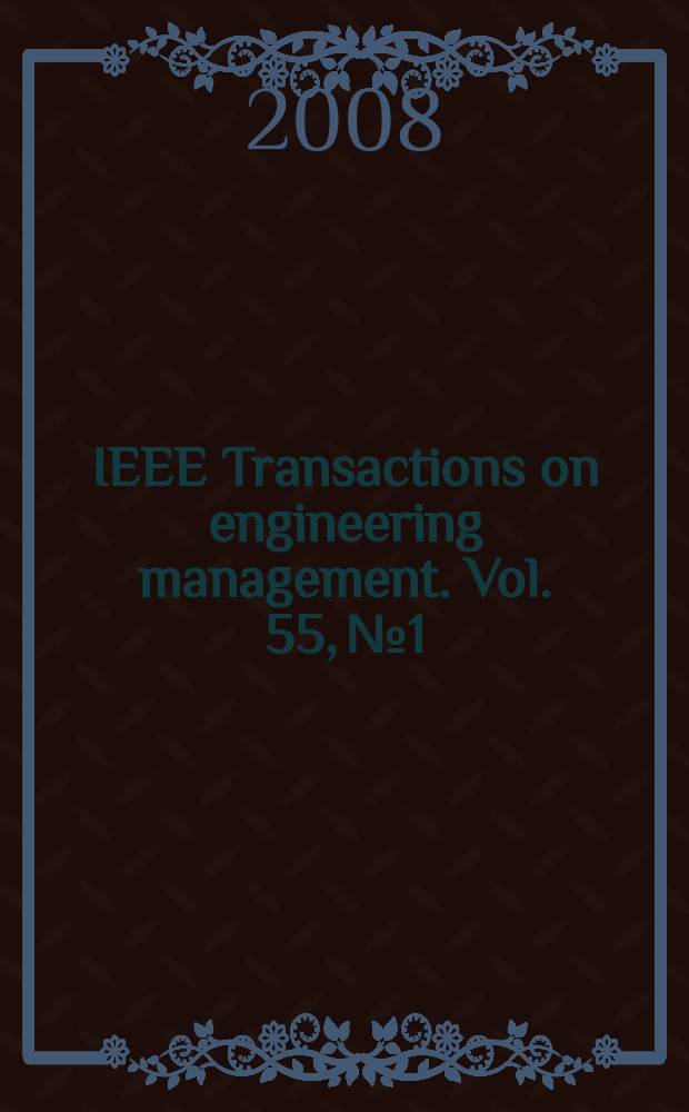 IEEE Transactions on engineering management. Vol. 55, № 1