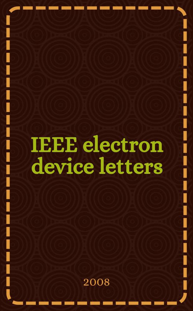 IEEE electron device letters : A publ. of the IEEE electron devices soc. Vol. 29, № 2