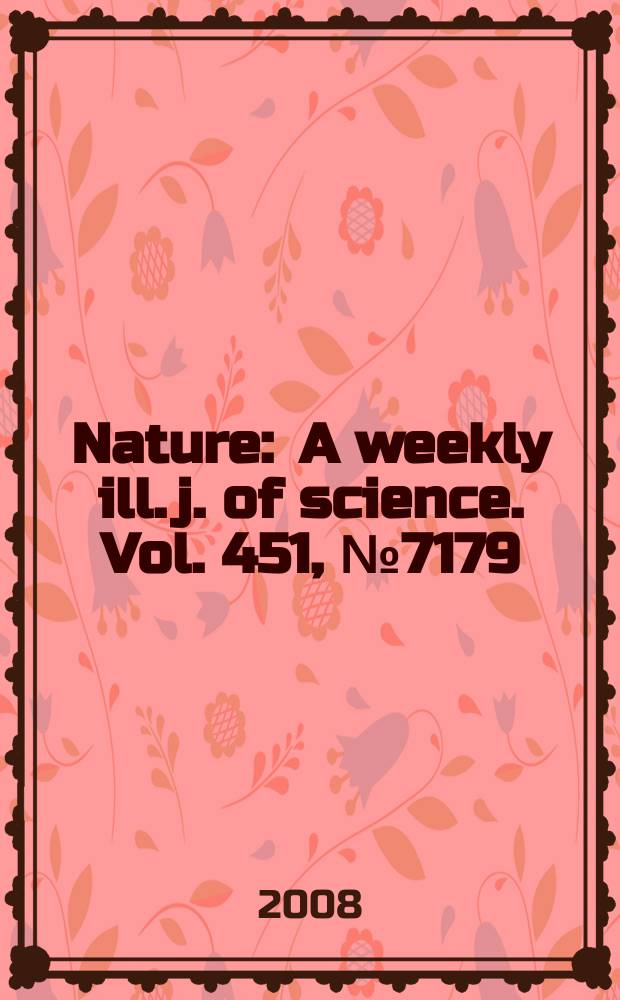 Nature : A weekly ill. j. of science. Vol. 451, № 7179