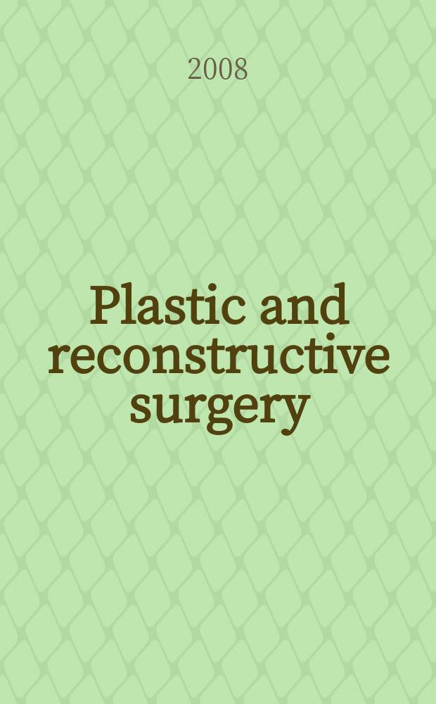 Plastic and reconstructive surgery : Journal of the American society of plastic and reconstructive surgery. Vol. 121, № 3