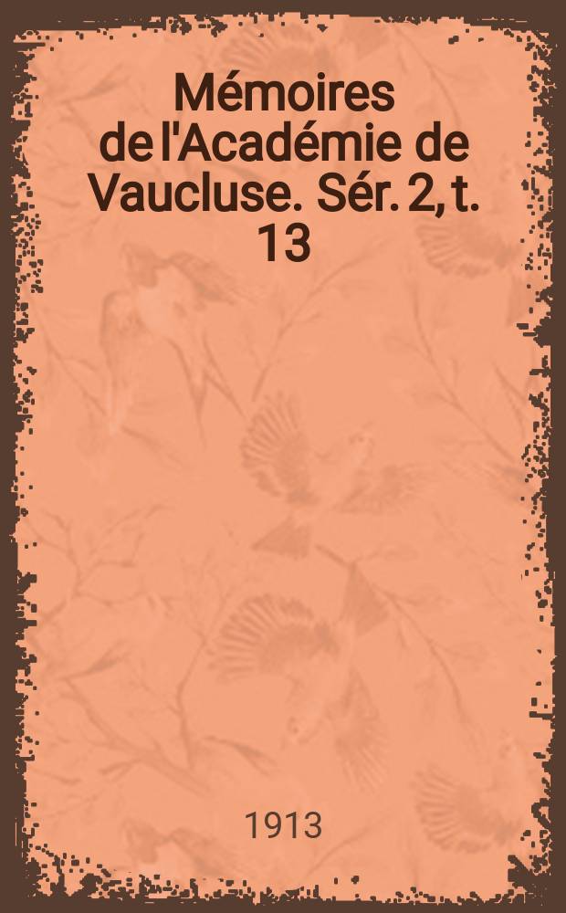 Mémoires de l'Académie de Vaucluse. Sér. 2, t. 13