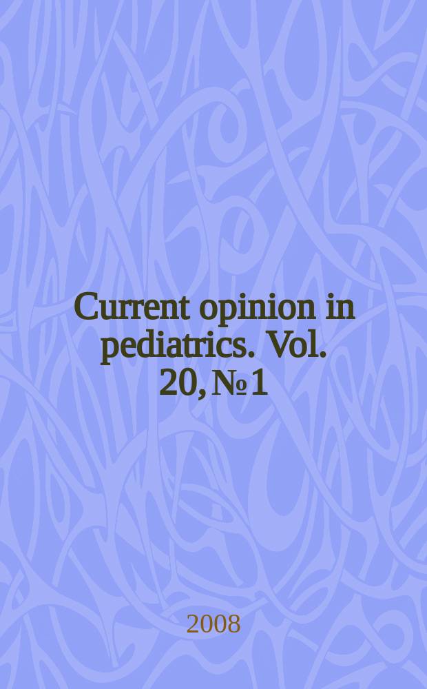 Current opinion in pediatrics. Vol. 20, № 1