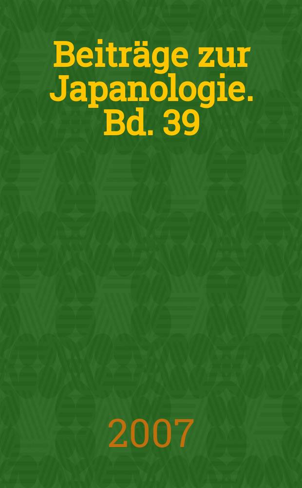 Beiträge zur Japanologie. Bd. 39 : Wien und Tokyo, 1930-1945 = Вена и Токио, 1930-1945: быт, культура, сотрудничество