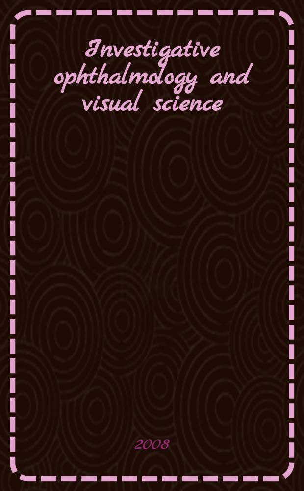 Investigative ophthalmology and visual science : A journal of clinical a basic research. Offic. publ. of the Assoc. for research in vision a. ophthalmology. Vol. 49, № 2