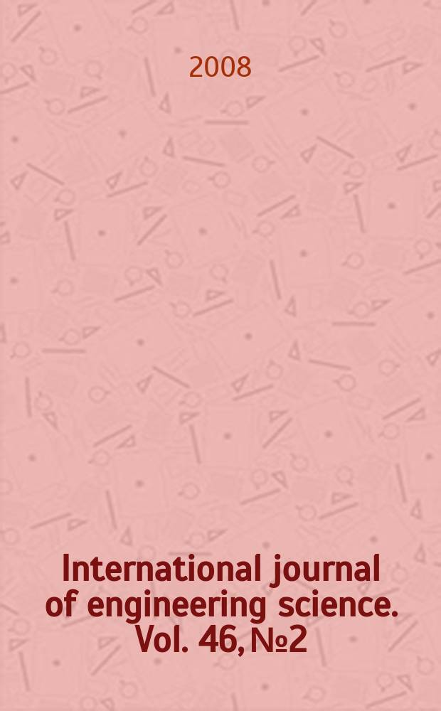 International journal of engineering science. Vol. 46, № 2