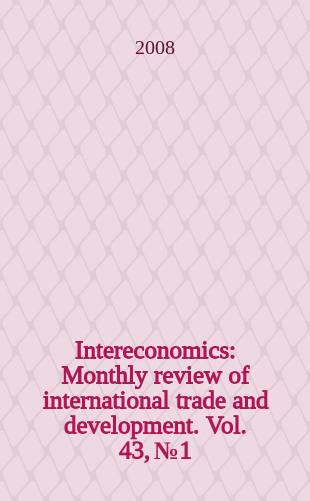 Intereconomics : Monthly review of international trade and development. Vol. 43, № 1