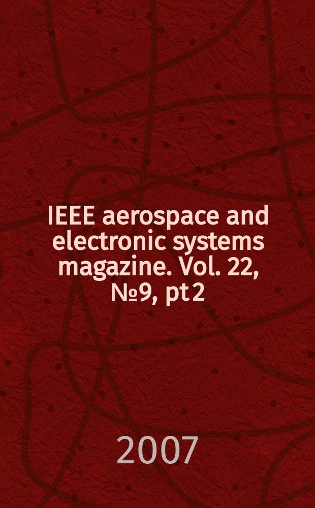 IEEE aerospace and electronic systems magazine. Vol. 22, № 9, pt 2