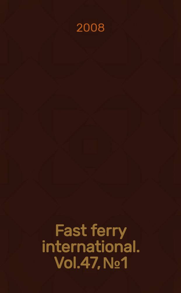 Fast ferry international. Vol.47, № 1
