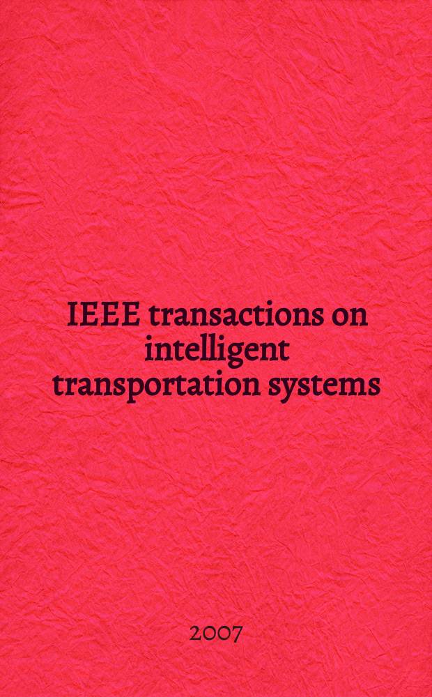 IEEE transactions on intelligent transportation systems : A publ. of the IEEE intelligent transportation systems council. Vol. 8, № 2