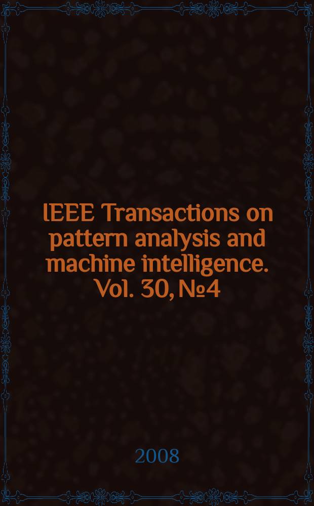 IEEE Transactions on pattern analysis and machine intelligence. Vol. 30, № 4
