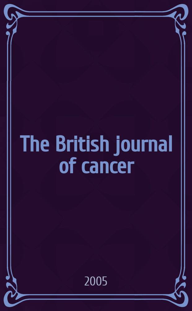 The British journal of cancer : The official journal of the British empire cancer campaign. Vol. 92, № 1
