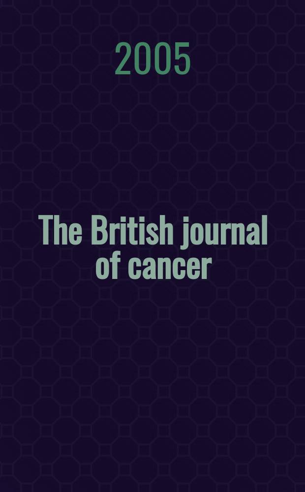 The British journal of cancer : The official journal of the British empire cancer campaign. Vol. 93, № 9