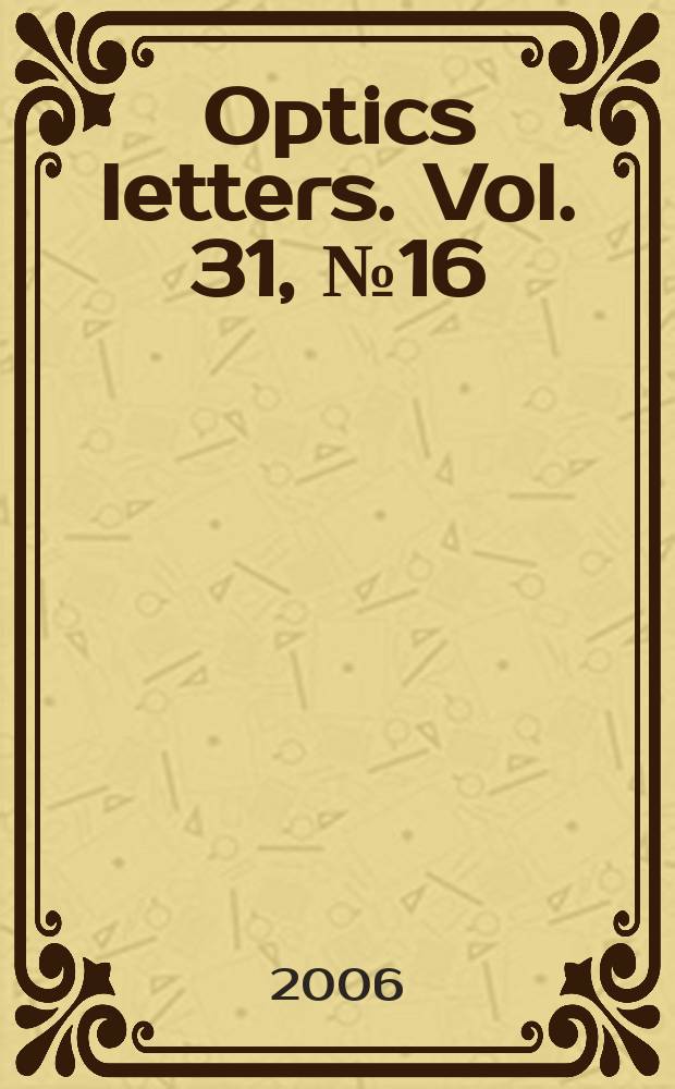 Optics letters. Vol. 31, № 16