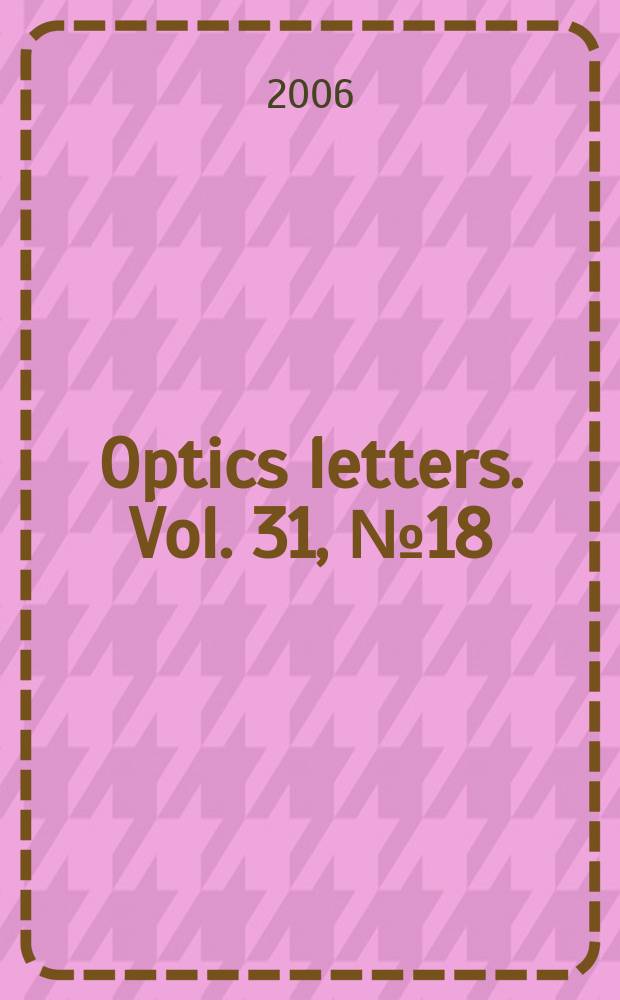 Optics letters. Vol. 31, № 18