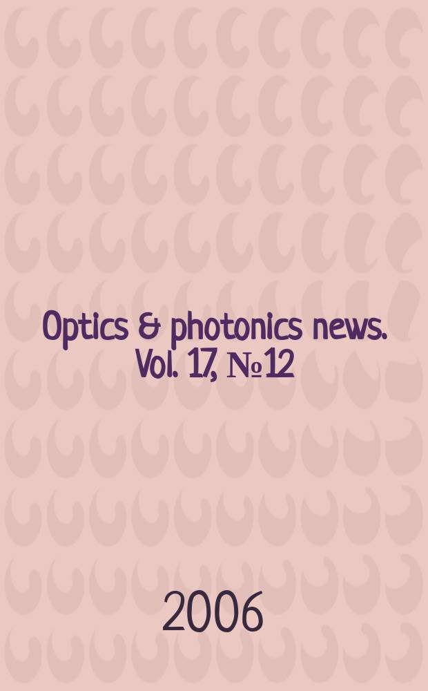 Optics & photonics news. Vol. 17, № 12