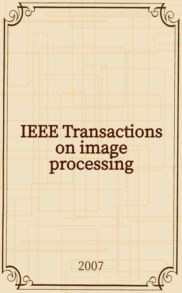 IEEE Transactions on image processing : A publ. of the IEEE signal processing soc. Vol. 16, № 9