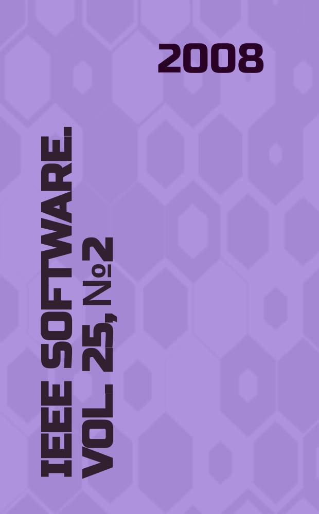IEEE software. Vol. 25, № 2
