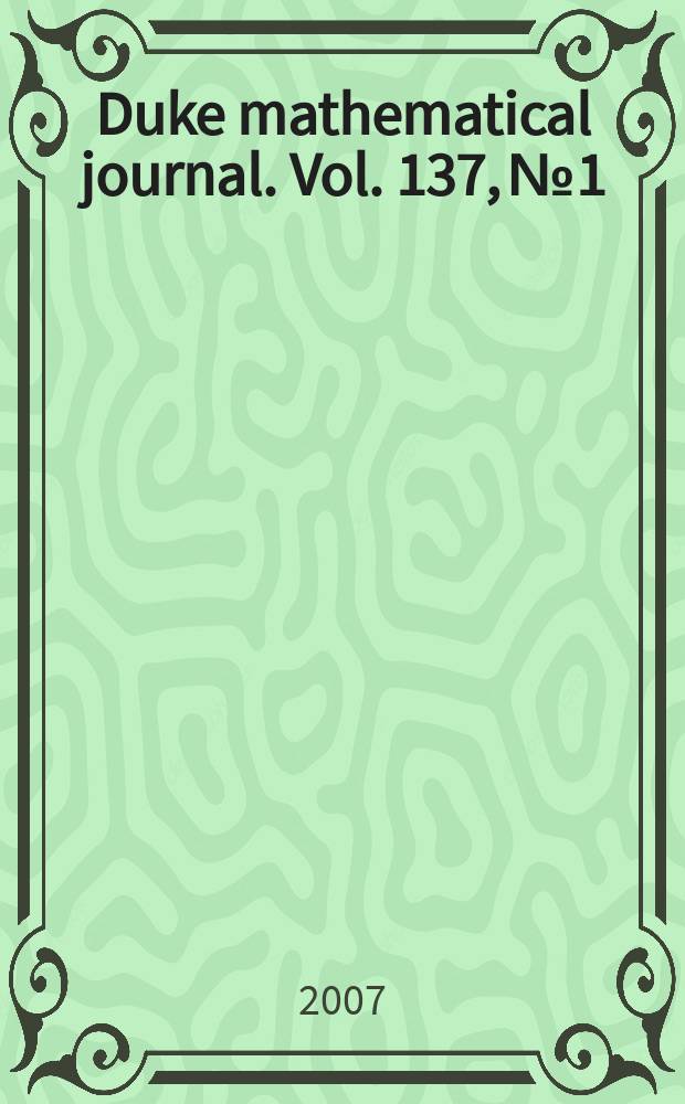 Duke mathematical journal. Vol. 137, № 1