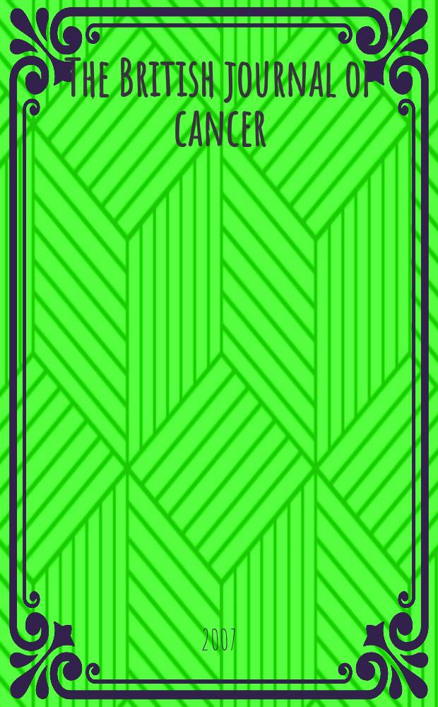 The British journal of cancer : The official journal of the British empire cancer campaign. Vol. 96, № 1