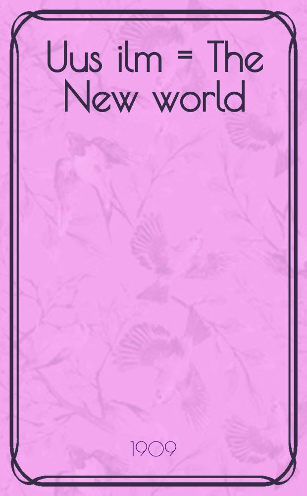 Uus ilm = The New world : estonian weekly journal