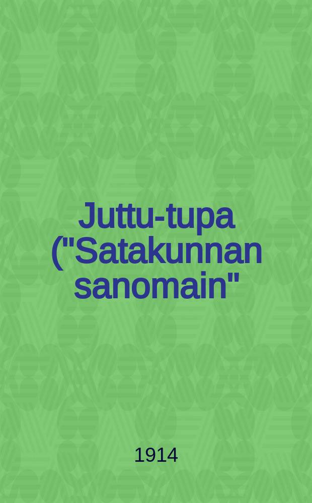 Juttu-tupa ("Satakunnan sanomain")