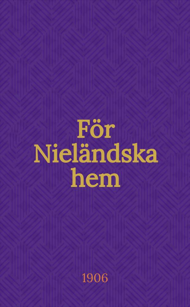 För Nieländska hem = Nielandska landtmanna hem