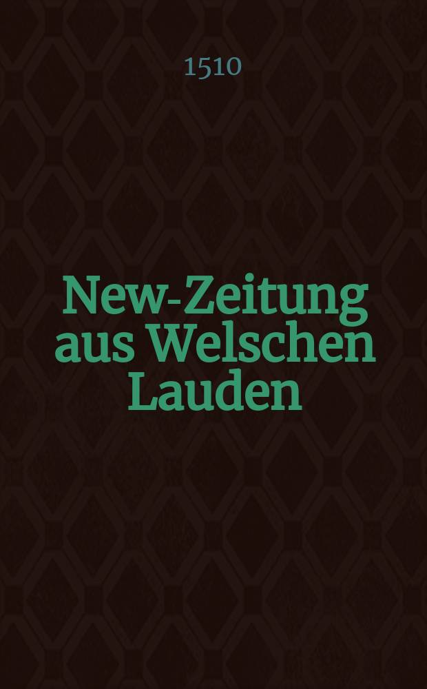 New-Zeitung aus Welschen Lauden